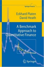 A Benchmark Approach to Quantitative Finance (Springer Finance)