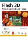Flash 3D: Animacion, Interactividad Y Juegos/ Animation, Interactivity and Games (Spanish Edition)