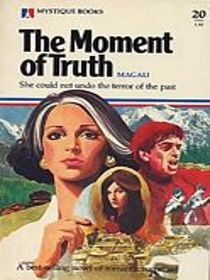 The Moment of Truth (Harlequin Mystique, No 20)