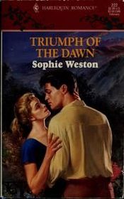 Triumph of the Dawn (Harlequin Romance, No 222)
