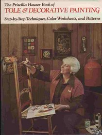 Priscilla Hauser's Book of Tole and Decorative Painting