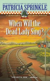When Will the Dead Lady Sing? (Thoroughly Southern Mystery, Bk 6)
