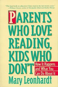 Parents Who Love Reading, Kids Who Don't : How It Happens and What You Can Do About It