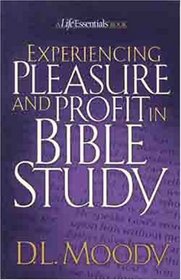 Experiencing Pleasure and Profit in Bible Study (Life Essentials)