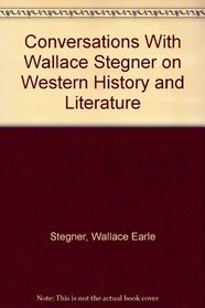 Conversations With Wallace Stegner on Western History and Literature