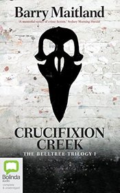 Crucifixion Creek (The Belltree Trilogy)