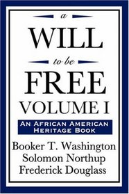 A Will to be Free, Vol. I (An African American Heritage Book)