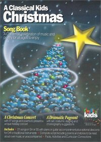 A Classical Kids Christmas Song Book (Classical Kids)