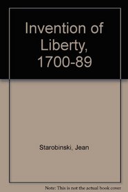 Invention of Liberty, 1700-89