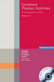 Grammar Practice Activities Paperback with CD-ROM: A Practical Guide for Teachers (Cambridge Handbooks for Language Teachers)