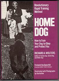 Home Dog: How to Train Your Dog to Obey and Protect You