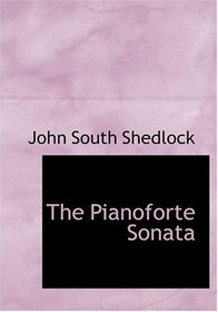 The Pianoforte Sonata (Large Print Edition)