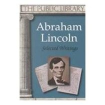 The Autobiography and Selected Writings of Abraham Lincoln