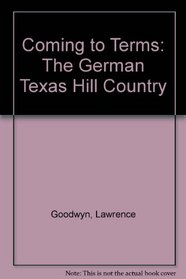 Coming to Terms: The German Texas Hill Country