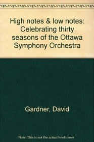 High notes & low notes: Celebrating thirty seasons of the Ottawa Symphony Orchestra