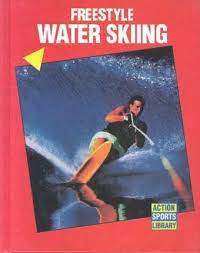Freestyle Water Skiing (Action Sports Library)