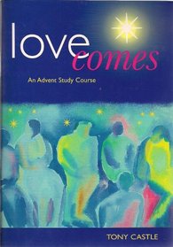 Love Comes: An Advent Study Course