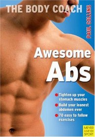 Awesome Abs: Build Your Leanest Midsection Ever With Australia's Body Coach (The Body Coach)