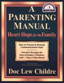 A Parenting Manual: Heart Hope for the Family