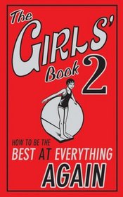 The Girls' Book: Bk. 2: How to be the Best at Everything Again