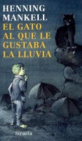 El gato al que le gustaba la lluvia / The Cat Who Liked Rain (Las Tres Edades / the Three Ages) (Spanish Edition)