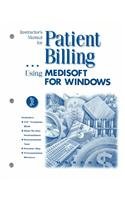 Instructors Manual for Patient Billing: Using Medisoft for Windows (Instructor's Manual)