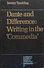 Dante and Difference : Writing in the 'Commedia' (Cambridge Studies in Medieval Literature)