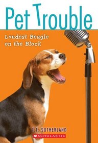 Loudest Beagle on the Block (Pet Trouble, Bk 2)
