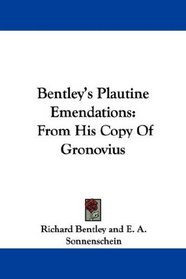 Bentley's Plautine Emendations: From His Copy Of Gronovius