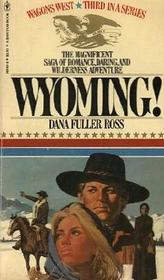 Wyoming! (Wagons West, Bk 3)