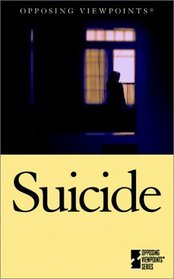 Suicide: Opposing Viewpoints (Opposing Viewpoints)