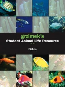 Fishes (Grzimek's Student Animal Life Resource)