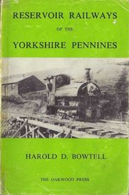 Reservoir Railways of the Yorkshire Pennines