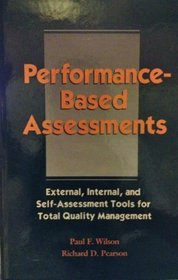 Performance-Based Assessments: External, Internal, and Self-Assessment Tools for Total Quality Management