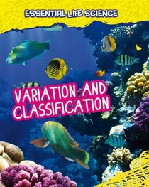 Variation and Classification (Infosearch: Essential Life Science)