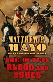 The Outfit: Blood and Ashes (Five Star Western Series)