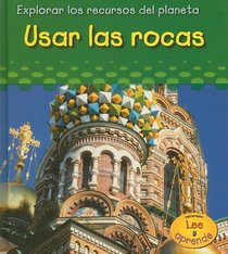 Usar Las Rocas/ Using Rocks (Heinemann Lee Y Aprende/Heinemann Read and Learn) (Spanish Edition)