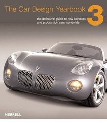 The Car Design Yearbook 3: The Definitive Annual Guide to All New Concept and Production Cars Worldwide (Car Design Yearbook)