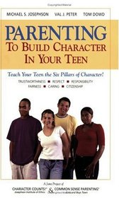 Parenting to Build Character in Your Teen