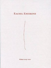 Rachael Kneebone Works 2007-2010