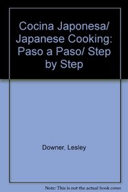 Cocina Japonesa/ Japanese Cooking: Paso a Paso/ Step by Step (Spanish Edition)