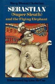 Sebastian Super Sleuth and the Flying Elephant