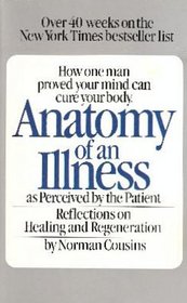 Anatomy of an Illness As Perceived by the Patient: Reflections on Healing and Regeneration