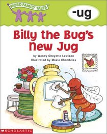 Billy the Bug's New Jug: -ug (Word Family Tales)