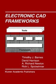 Electronic CAD Frameworks (The Springer International Series in Engineering and Computer Science)