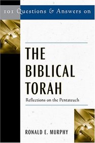 101 Questions & Answers on the Biblical Torah: Reflections on the Pentateuch