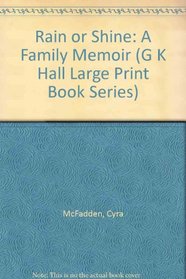 Rain or Shine: A Family Memoir (G K Hall Large Print Book Series)