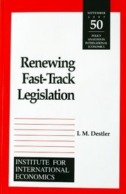Renewing Fast-Track Legislation (Policy Analyses in International Economics)