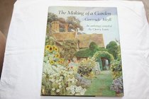 The Making of a Garden: Gertrude Jekyll, an Anthology of Her Writings Illustrated With Her Own Photographs and Drawings, and Watercolours by Contemporary Artists