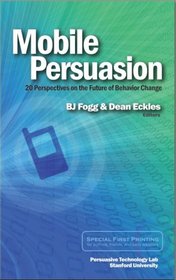 Mobile Persuasion: 20 Perspectives of the Future of Behavior Change